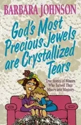 God's Most Precious Jewels Are Crystallized Tears - Johnson Barbara