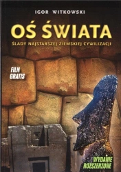 Oś świata. Ślady najstarszej ziemskiej cywilizacji - Igor Witkowski