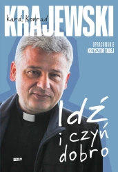 Idź i czyń dobro - Konrad Krajewski, Krzysztof Tadej