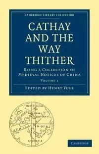 Cathay and the Way Thither