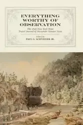 Everything Worthy of Observation - Schneider Jr. Paul G.