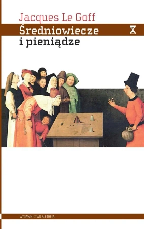 Średniowiecze i pieniądze - Jacques Le Goff