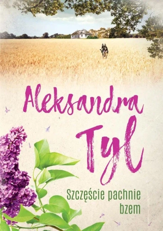 Szczęście pachnie bzem w.2 - Aleksandra Tyl