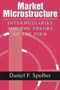 Market Microstructure - Spulber Daniel F.