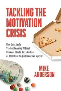 Tackling the Motivation Crisis - Anderson Mike