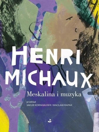 Meskalina i muzyka - Michaux Henri