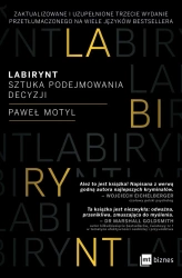 Labirynt. Sztuka podejmowania decyzji wyd. 3 - Paweł Motyl