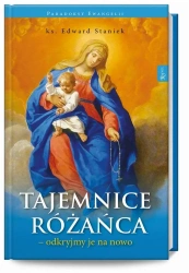 Paradoksy Ewangelii - Tajemnice różańca - ks. Edward Staniek