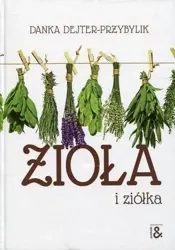 Zioła i ziółka - Danka Dejter-Przybylik