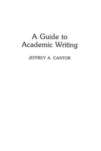 A Guide to Academic Writing - Jeffrey Cantor