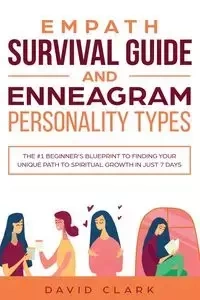 Empath Survival Guide And Enneagram Personality Types - Clark David