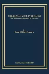 The Human Will in Judaism - Howard Eilberg-Schwartz
