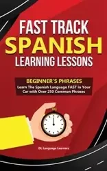 Fast Track Spanish Learning Lessons - Beginner's Phrases - Learners DL Language