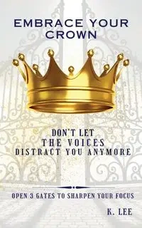 Embrace Your Crown - Lee K.