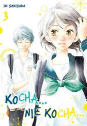 Kocha...Nie Kocha... Tom 3 - Io Sakisaka