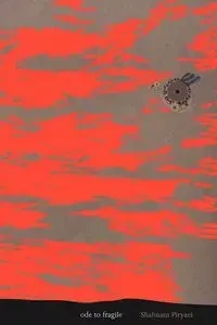 Ode to Fragile - Piryaei Shabnam