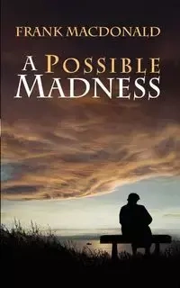 A Possible Madness - Frank MacDonald