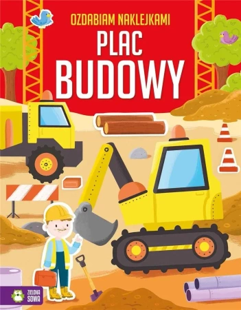Ozdabiam naklejkami. Plac budowy - Ewelina Protasewicz