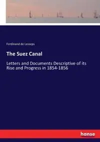 The Suez Canal - Ferdinand Lesseps de