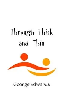 Through Thick and Thin - George Edwards