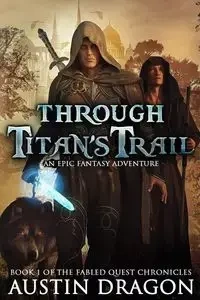 Through Titan's Trail - Austin Dragon