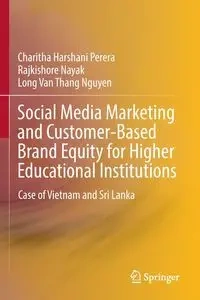 Social Media Marketing and Customer-Based Brand Equity for Higher Educational Institutions - Perera Charitha Harshani