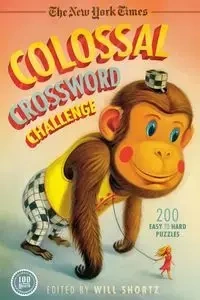 NYT COLOSSAL XWORD CHALLENGE - WILL SHORTZ