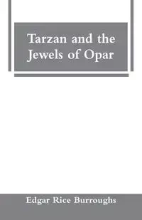 Tarzan and the Jewels of Opar - Edgar Burroughs Rice