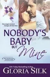 Nobody's Baby But Mine - Gloria Silk