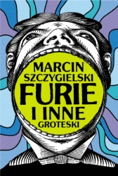 eBook Furie i inne groteski - Marcin Szczygielski epub mobi