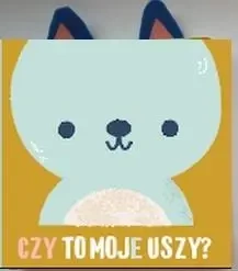 Czy to moje uszy? Miś - praca zbiorowa