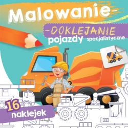 Malowanie-doklejanie. Pojazdy specjalistyczne - Wydawnictwo Skrzat