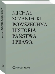 Powszechna historia państwa i prawa - Michał Sczaniecki, Katarzyna Sójka-Zielińska