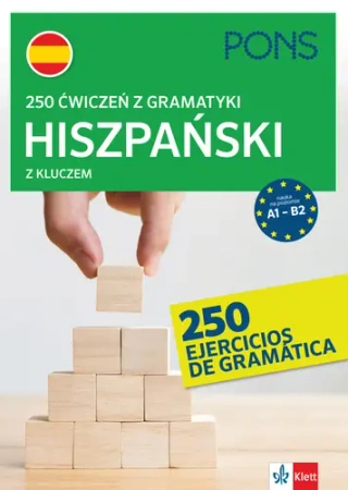 250 ćwiczeń z gramatyki hiszpańskiej z kluczem na poziomie A1-B2 PONS - Opracowanie zbiorowe