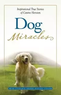 Dog Miracles - Brad Steiger