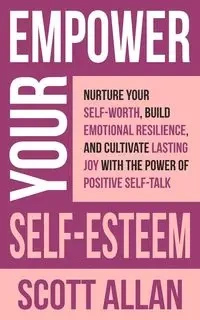 Empower Your Self-Esteem - Allan