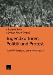 Jugendkulturen, Politik und Protest - Roth Roland