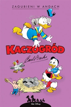 Kaczogród. Carl Barks. Zagubieni w Andach i inne.. - Carl Barks