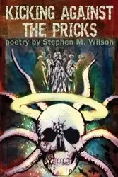 Kicking Against the Pricks - M. Wilson Stephen