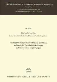 Testfadenmesstechnik Zur Indirekten Ermittlung Wahrend Der Verarbeitungsprozesse Auftretender Fadenspannungen - Herbert Stein