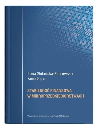 Stabilność finansowa w mikroprzedsiębiorstwach - Ilona Skibińska-Fabrowska, Anna Spoz
