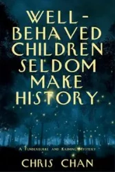 Well-Behaved Children Seldom Make History - Chan Chris