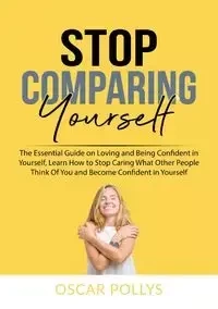 Stop Comparing Yourself - Oscar Pollys