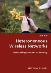 Heterogeneous Wireless Networks- Networking Protocol to Security - Xie Bin