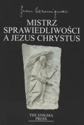 Mistrz Sprawiedliwości a Jezus Chrystus - Jean Carmignac