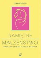 Namiętne małżeństwo - David Schnarch