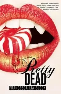 Pretty Dead - Francesca Lia Block