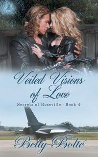 Veiled Visions of Love - Betty Bolte