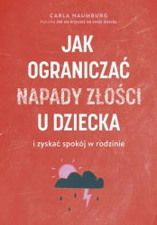 eBook Jak ograniczać napady złości u dzieci i zyskać spokój w rodzinie - Carla Naumburg epub mobi