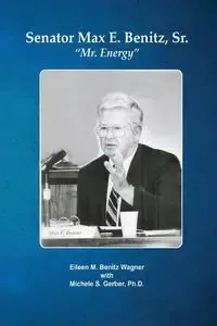 Senator Max E. Benitz, Sr. - Wagner Benitz Eileen M.